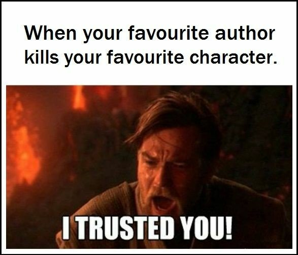 reader meme when your favorite author kills your favorite character