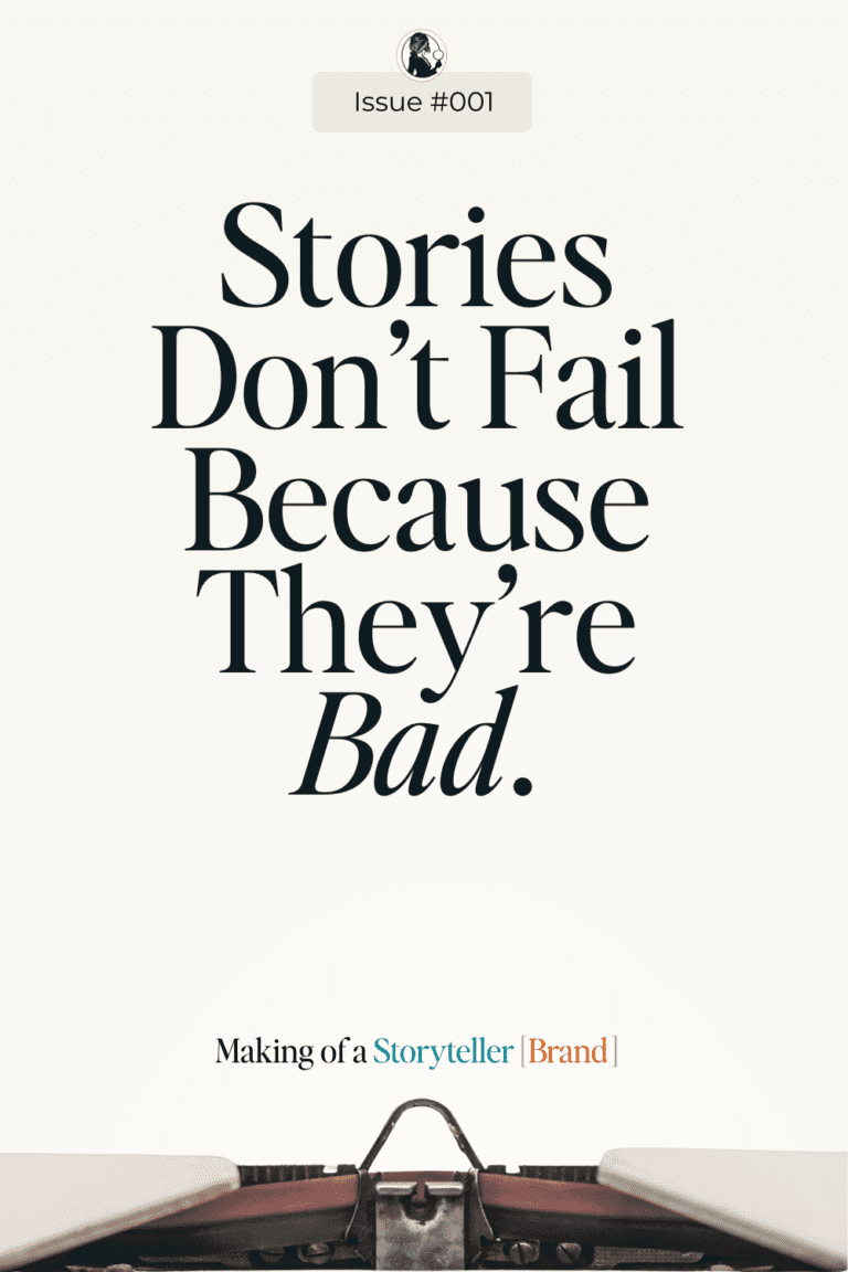 Stories Don’t Fail Because They’re Bad  | Issue #001