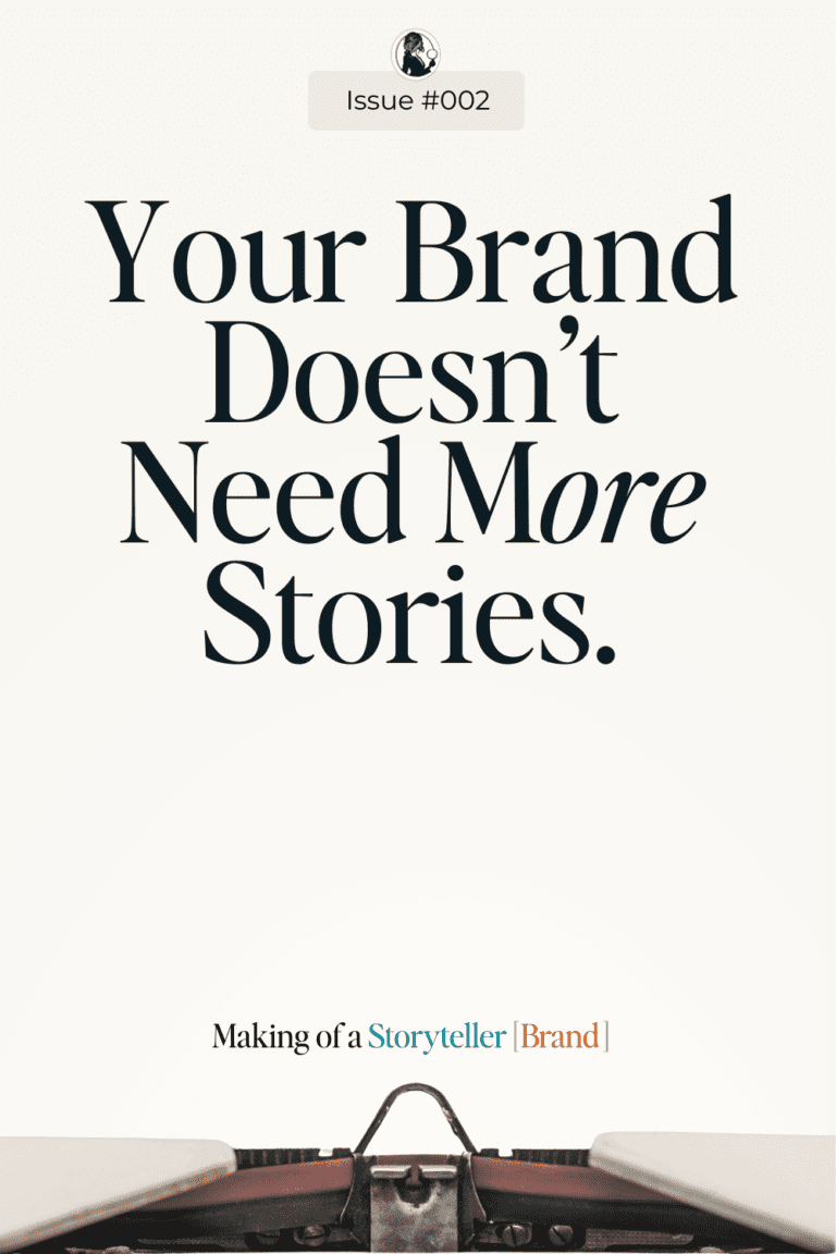 Your brand doesn’t need more stories | Issue #002