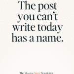 The post you can’t write today has a name