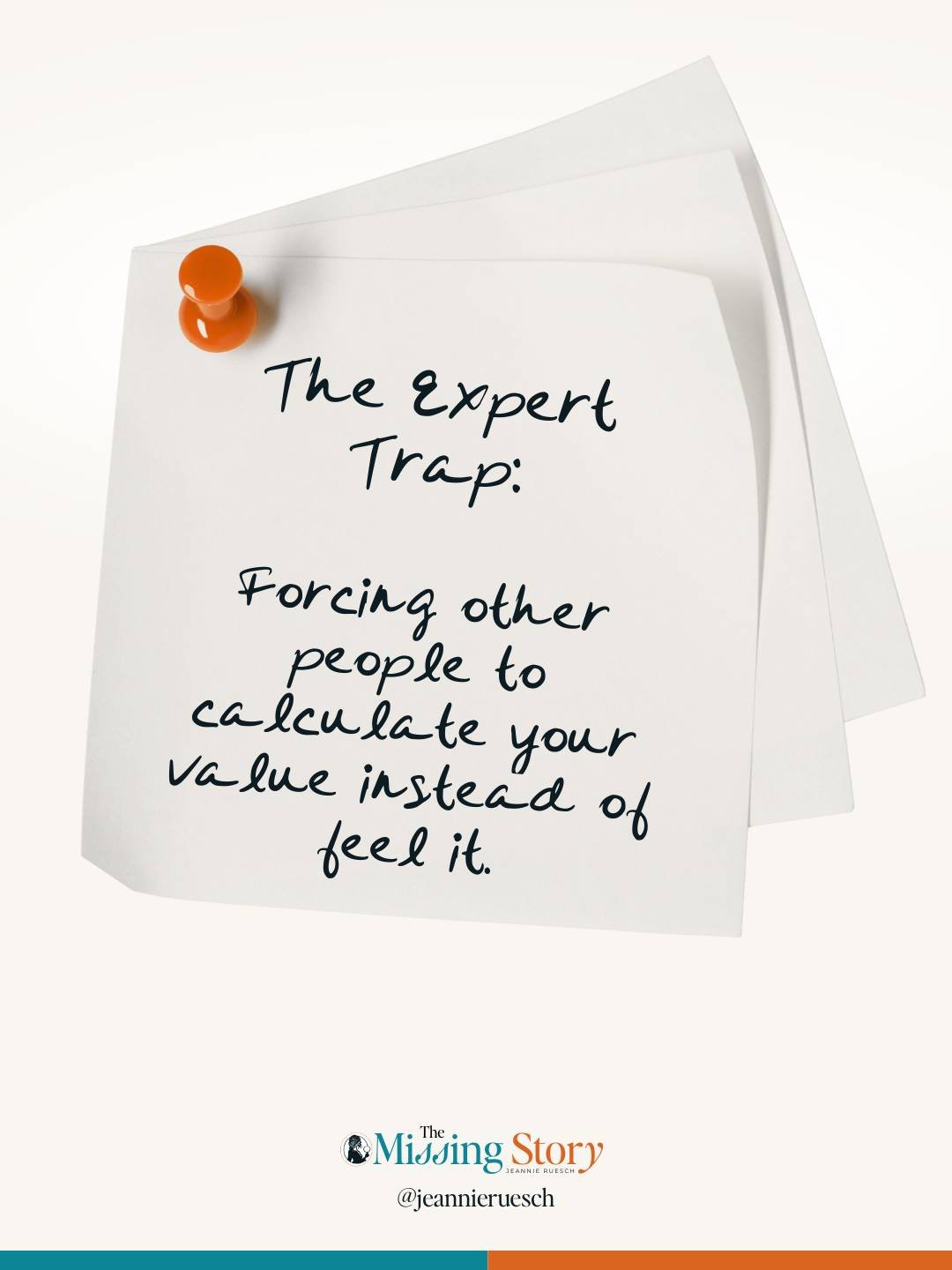 Sticky note: “The Expert Trap: forcing other people to calculate your value instead of feel it.”