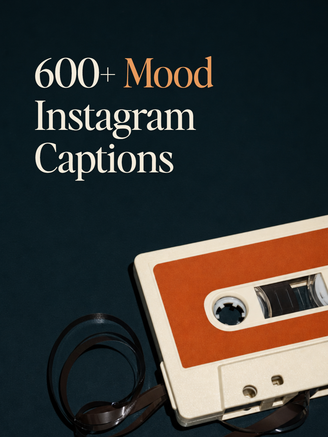 A cream and rust cassette tape with tape spilling out on a midnight ink ground, beside the title 600+ Mood Instagram Captions.