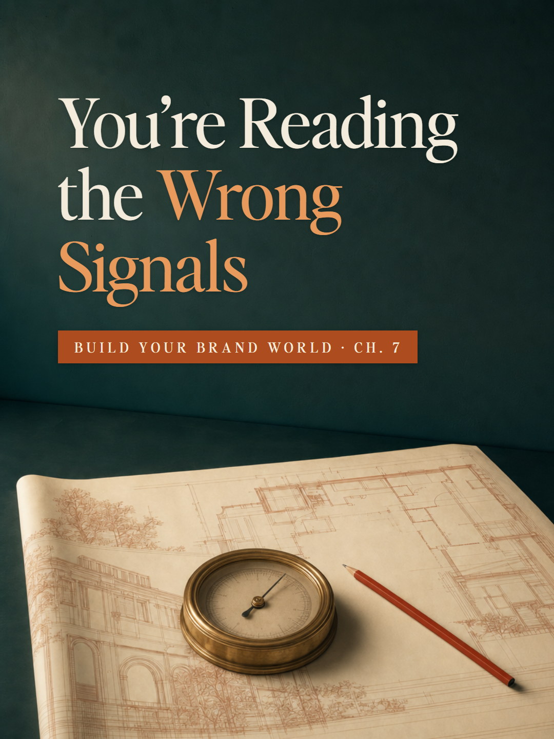 A brass barometer on an architect's plan - Build Your Brand World, Chapter 7: You're Reading the Wrong Signals.